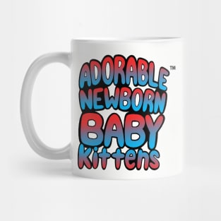 ADORABLE NEWBORN BABY KITTENS Mug